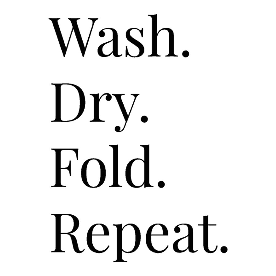 Wash. Dry. Fold. Repeat. wallsticker